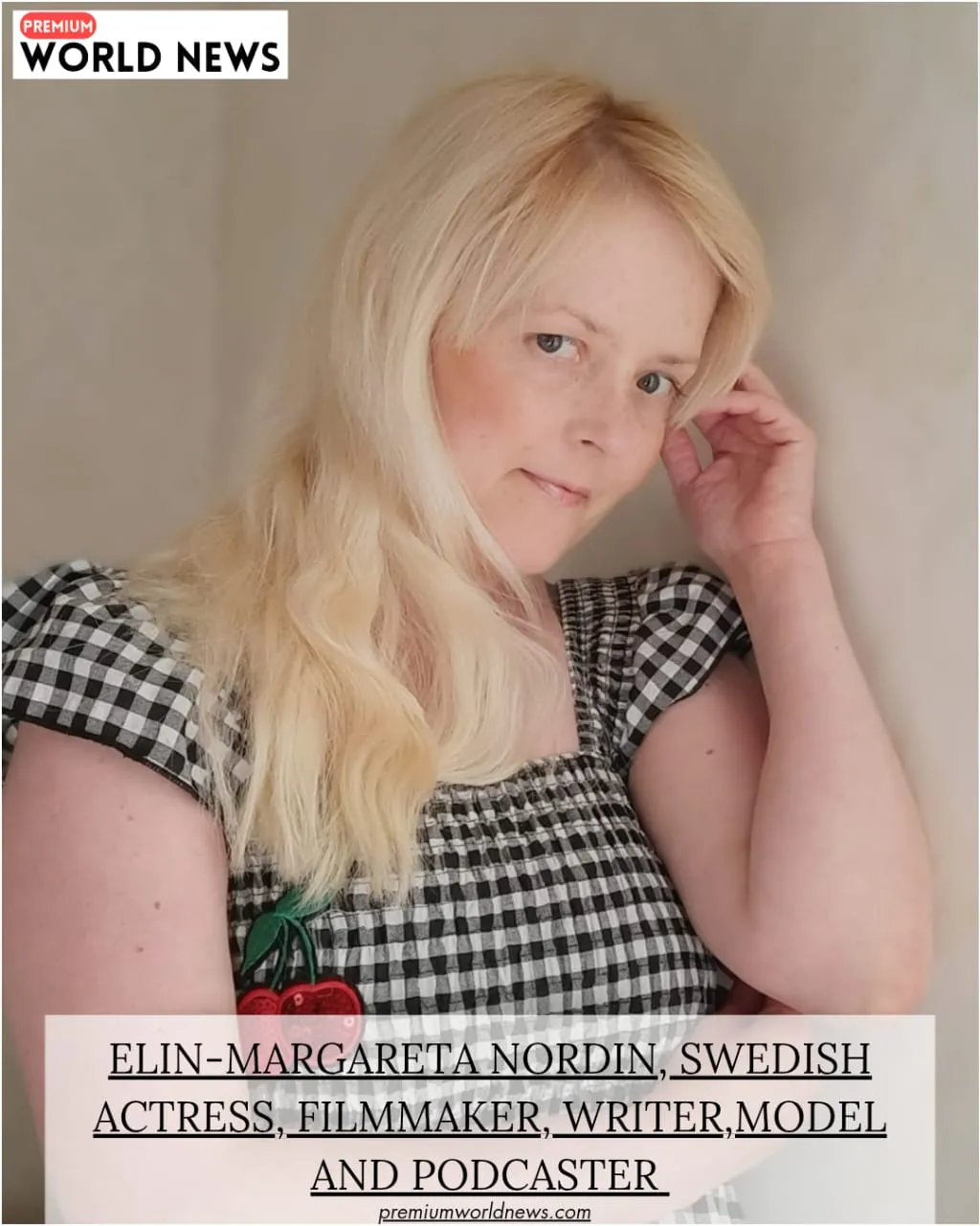 Elin-Margareta Nordin, Swedish actress, filmmaker, writer, model and podcaster