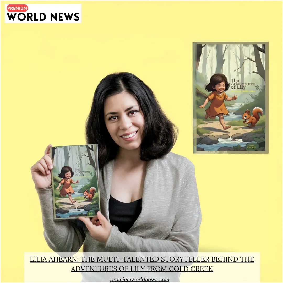 Lilia Ahearn: The Multi-Talented Storyteller Behind The Adventures of Lily from Cold Creek