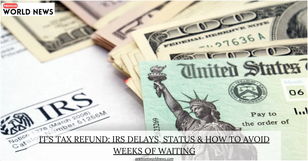IRS Tax Refund 2026: How to Track, Avoid Delays, and Get Your Money Fast