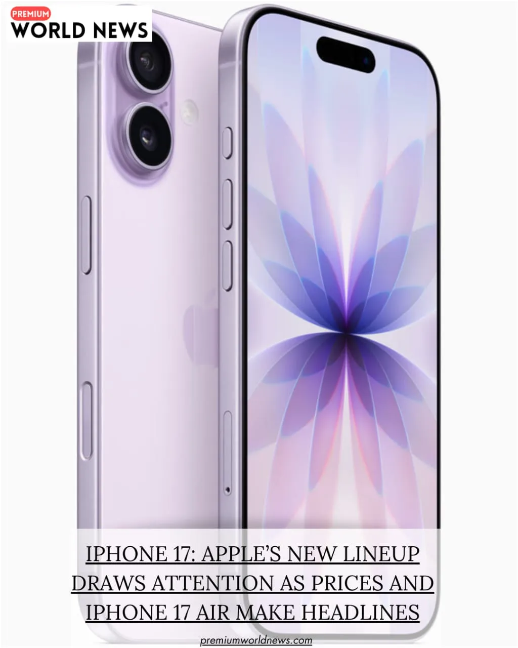 iPhone 17: Apple’s New Lineup Draws Attention as Prices and iPhone 17 Air Make Headlines